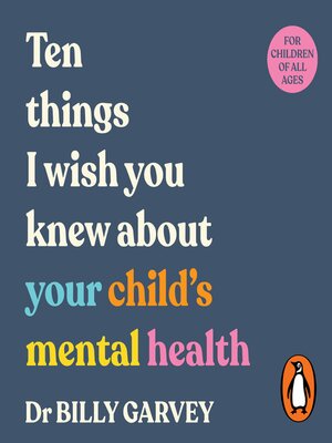 cover image of Ten things I wish you knew about your child's mental health